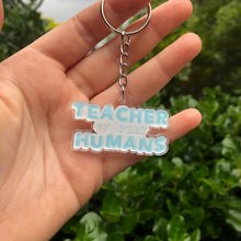 Load image into Gallery viewer, Teacher of Tiny Humans Keychain