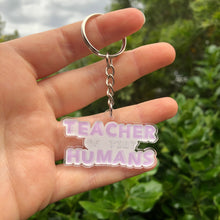 Load image into Gallery viewer, Teacher of Tiny Humans Keychain