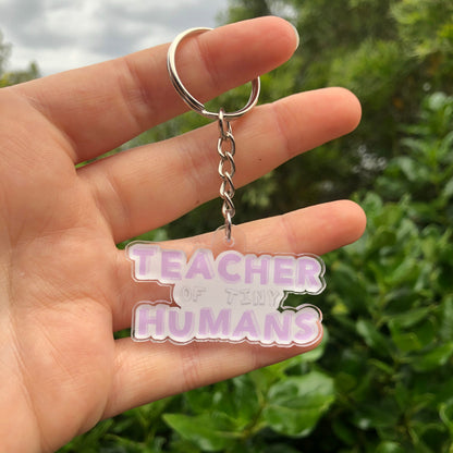 Teacher of Tiny Humans Keychain