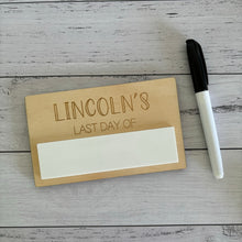 Load image into Gallery viewer, First and Last Day Dry Erase Board - Back to School
